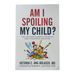 Am I Spoiling My Child? by Victoria Ang-Nolasco, MD | The Nest Attachment Parenting Hub